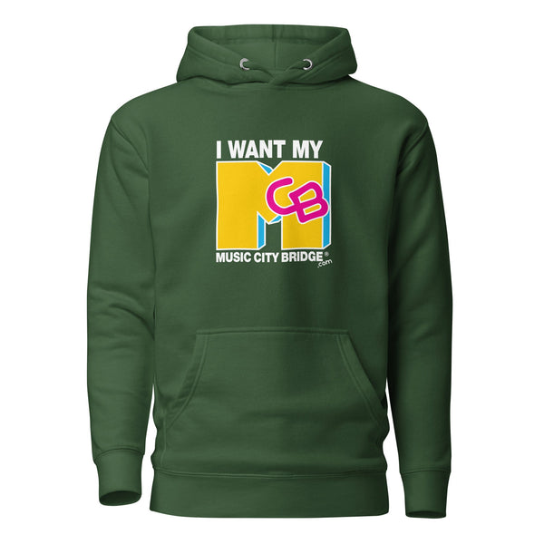 I want my MCB! (Hoodie) - Music City Bridge