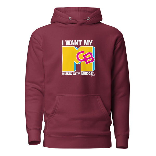 I want my MCB! (Hoodie) - Music City Bridge