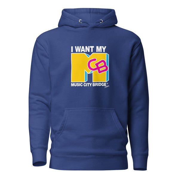 I want my MCB! (Hoodie) - Music City Bridge