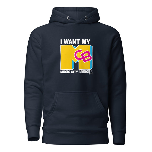 I want my MCB! (Hoodie) - Music City Bridge