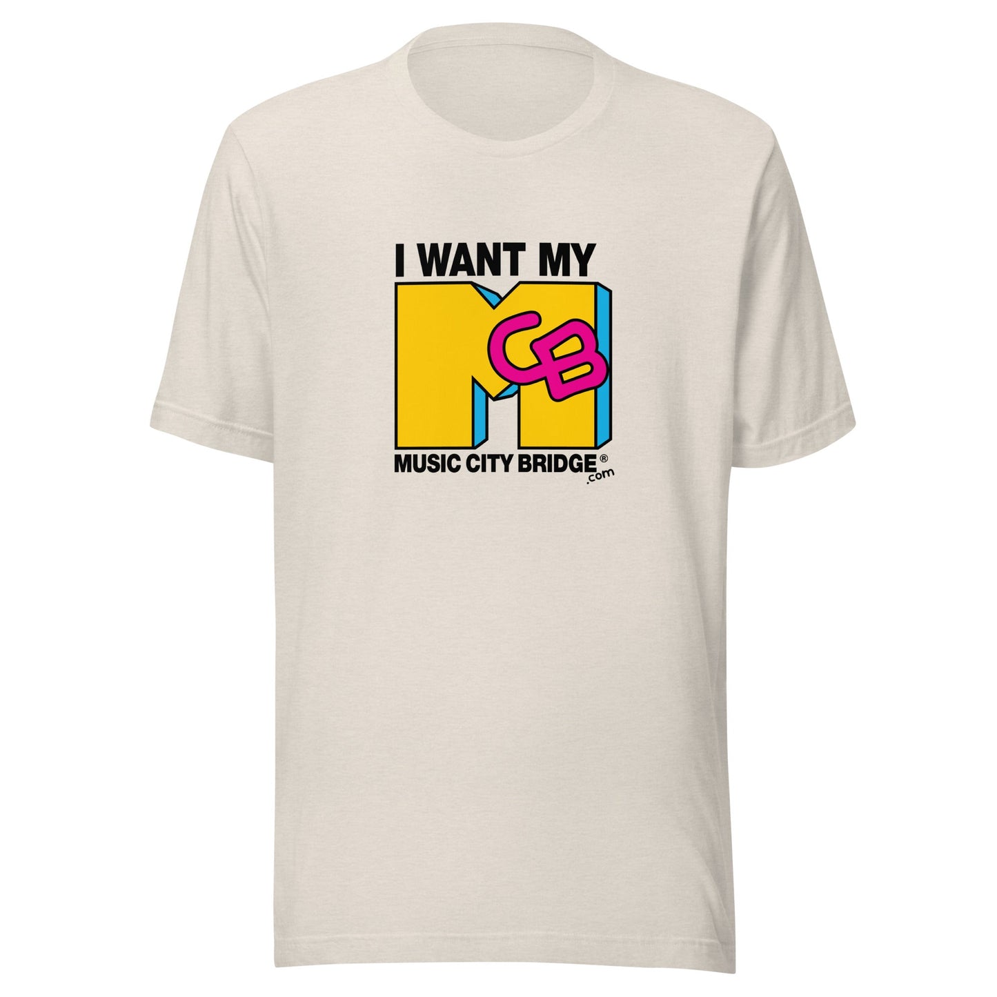 I want my MCB! (Light Tee) - Music City Bridge