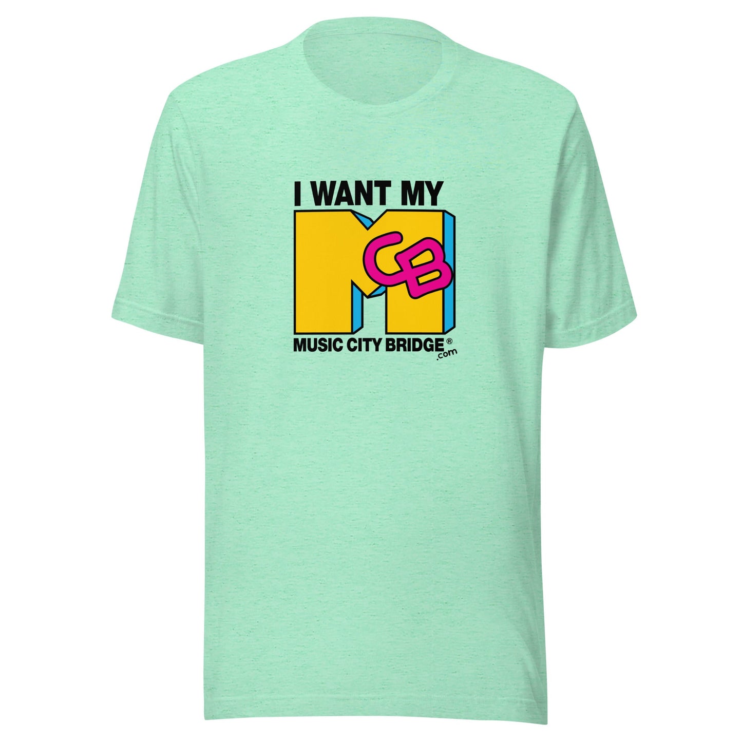 I want my MCB! (Light Tee) - Music City Bridge